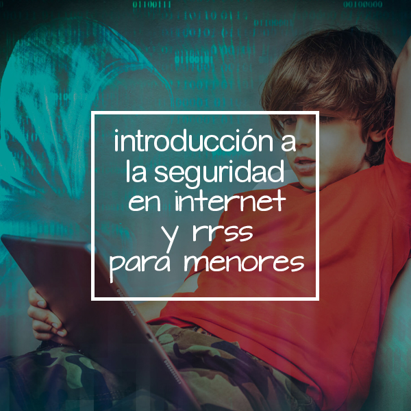 Introducción a la Seguridad en RRSS para menores. Educación digital en el aula.